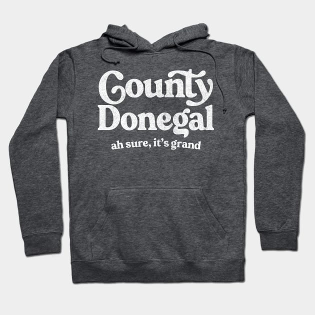 County Donegal / Original Humorous Retro Typography Design Hoodie by feck!